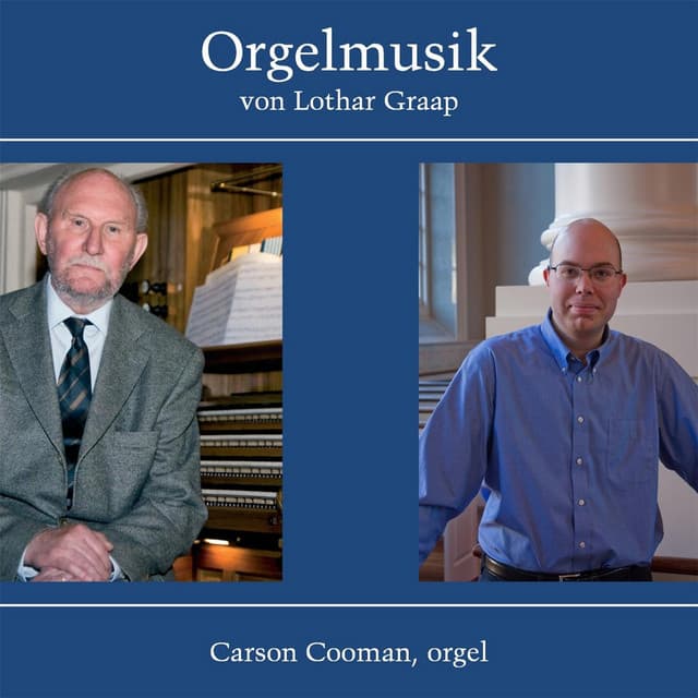 Orgelmusik von Lothar Graap - Carson Cooman