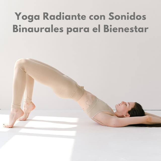 Yoga Radiante Con Sonidos Binaurales Para El Bienestar - Reiki