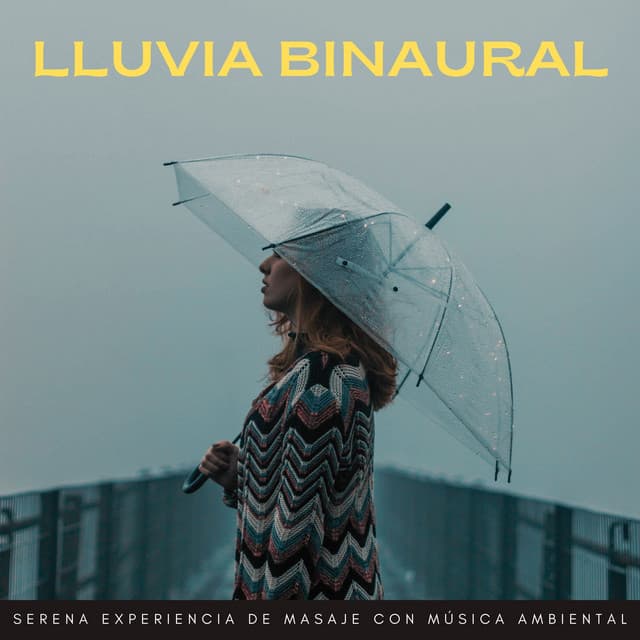 Lluvia Binaural: Serena Experiencia De Masaje Con Música Ambiental - Lluvia