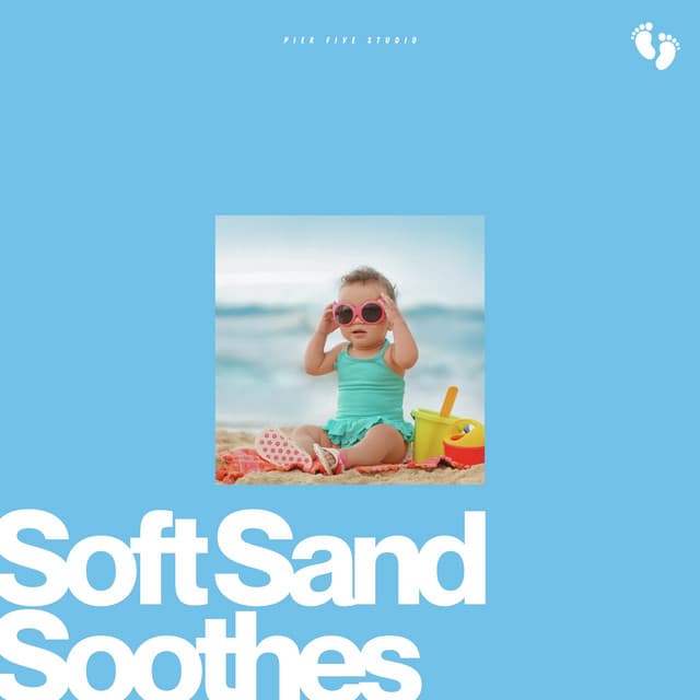 Soft Sand Soothes - Musique pour Bébé