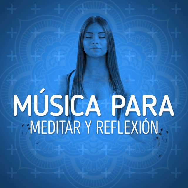 Música para Meditar y Reflexión - Música Para Meditar y Relajarse