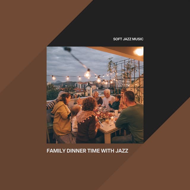 Family Dinner Time with Jazz - Soft Jazz Music