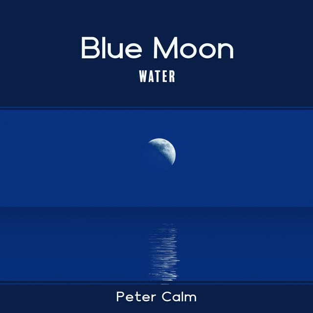 Blue Moon Water - Peter Calm