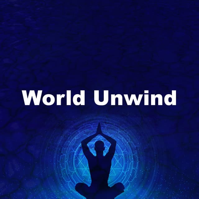 World Unwind - Amazing Yoga Sounds