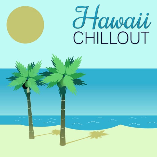 Hawaii Chillout – Sounds of Nature, Deep Dive, Dophins Avenue, Smoke Signs - Hawaii Chillout Music