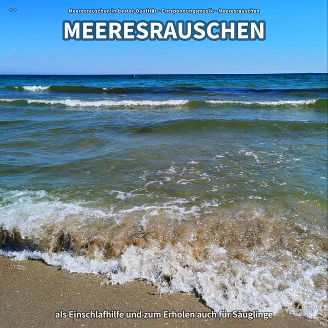 ** Meeresrauschen als Einschlafhilfe und zum Erholen auch für Säuglinge - Meeresrauschen in bester Qualität