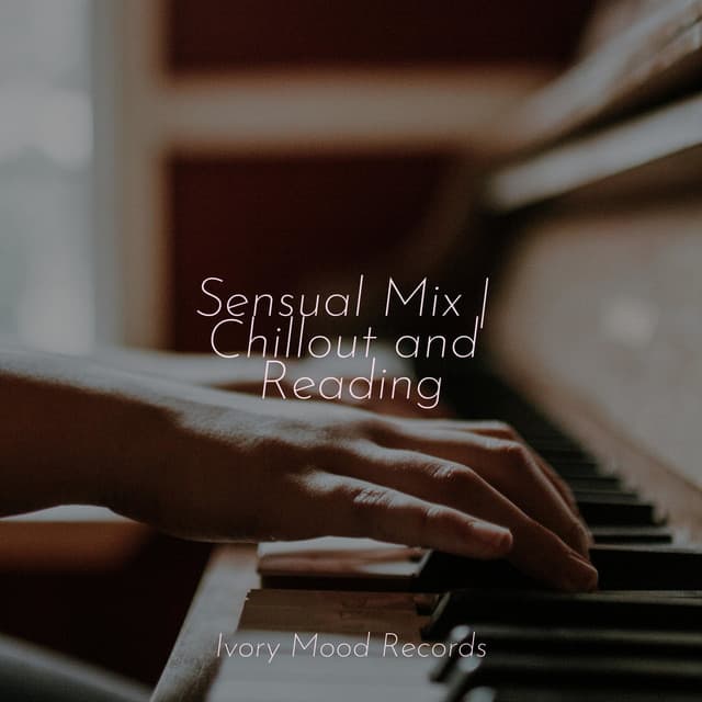 Sensual Mix | Chillout and Reading - Chakra Balancing Sound Therapy