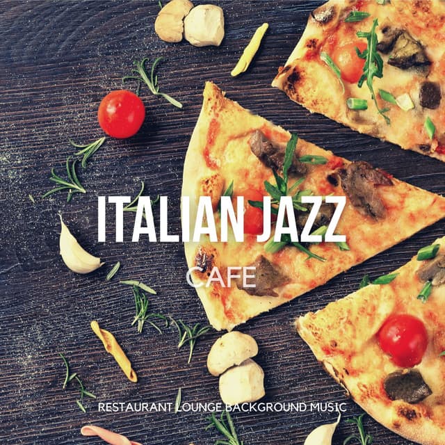 Italian Jazz Cafe - Relaxing Instrumental Lounge & Bossa Nova Music - Restaurant Lounge Background Music
