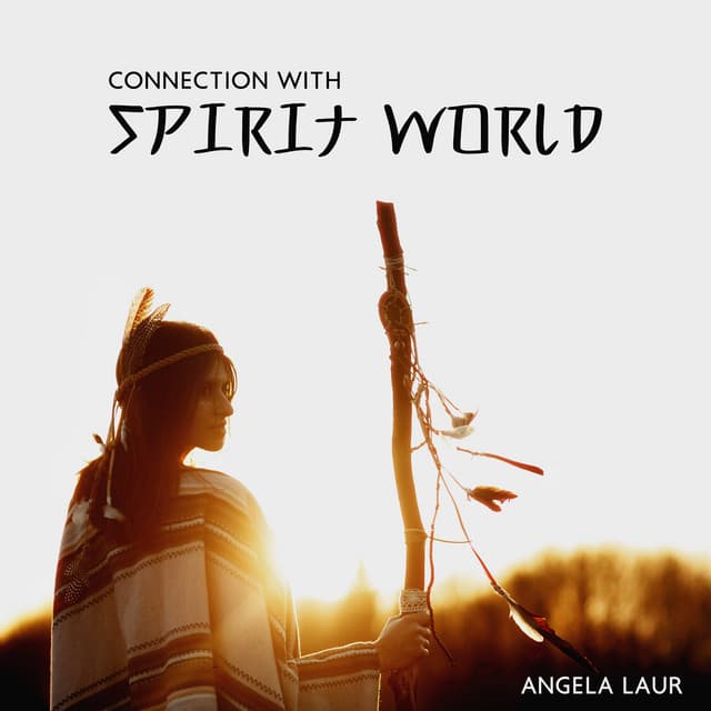 Connection with Spirit World - Angela Laur
