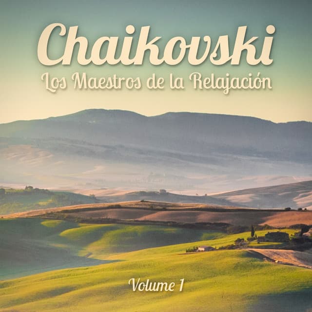 Los Maestros de la Relajación: Tchaikovsky, Vol. 1 - Música clásica
