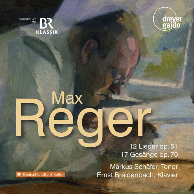 Max Reger - 12 Lieder op. 51; 17 Gesänge op. 70 - Max Reger