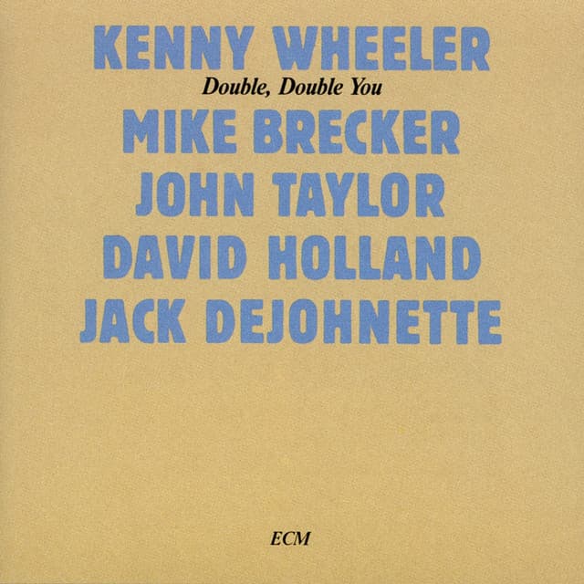 Double, Double You - Kenny Wheeler