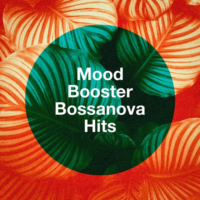 Mood Booster Bossanova Hits - Ibiza Chill Out