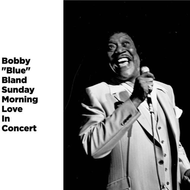 Sunday Morning Love in Concert - Bobby "Blue" Bland