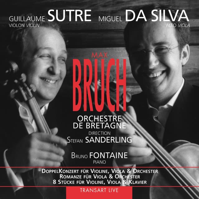 Bruch : DoppelKonzert für Violine, Viola & Orchester - Romanze für Viola & Orchester - 8 Stücke für Violine, Viola & Klavier - Max Bruch