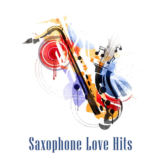 Saxophone Love Hits: Soft Jazz Instrumental Music, Ambient Jazz, Classical Smooth Sax, Well Being & Chill Out - Saxophone
