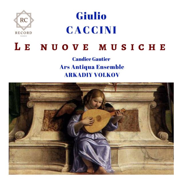 Caccini: Le nuove musiche - Giulio Caccini