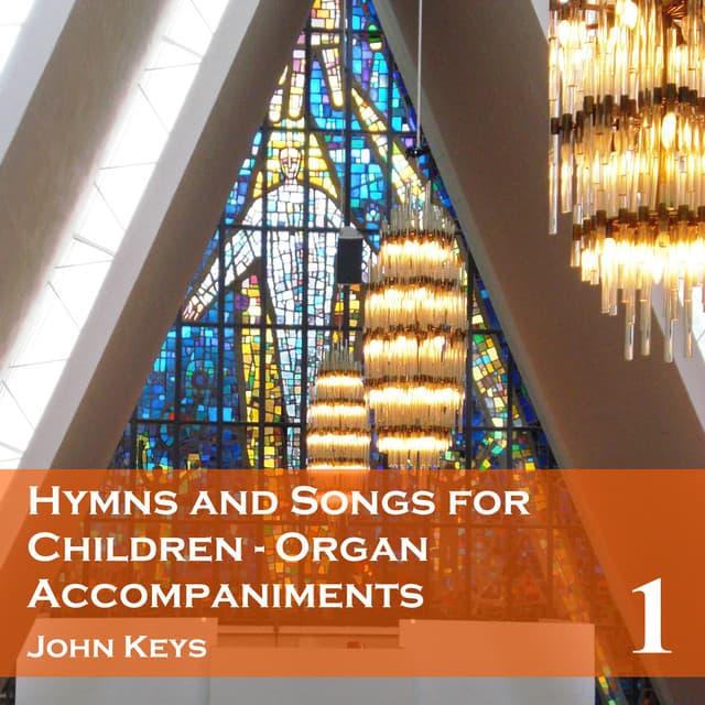 Hymns and Songs for Children, Vol. 1 - John Keys