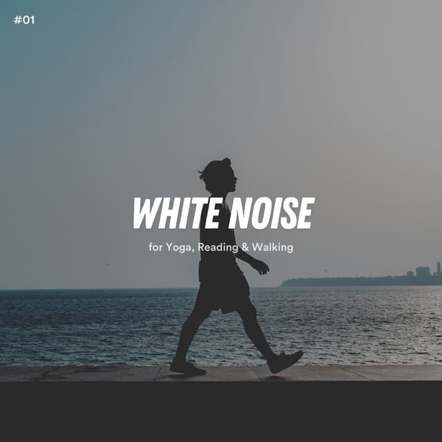 #01 White Noise for Yoga, Reading & Walking - White Noise