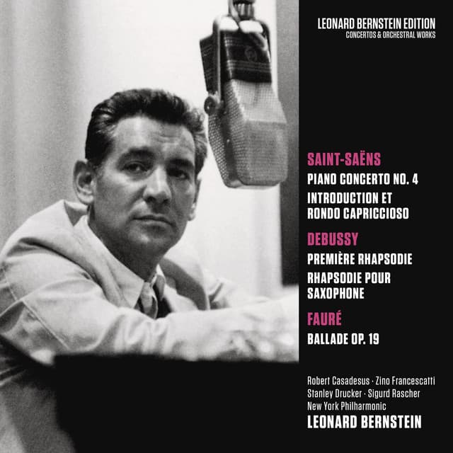 Saint-Saens: Piano Concerto No. 4 in C Minor, Op. 44 & Introduction et Rondo capriccioso, Op. 28 - Debussy: Rhapsodies - Fauré: Ballade in F-Sharp Major, Op. 19 - Leonard Bernstein