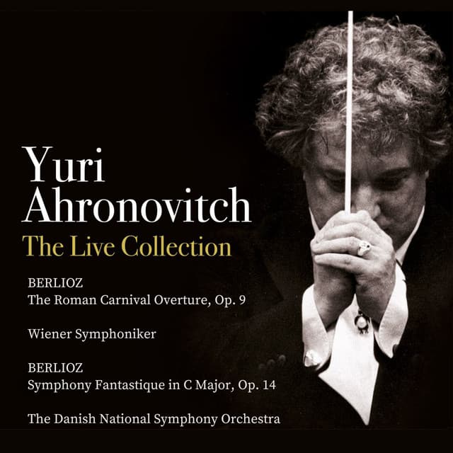 Yuri Ahronovitch · The Live Collection: Hector Berlioz - Hector Berlioz
