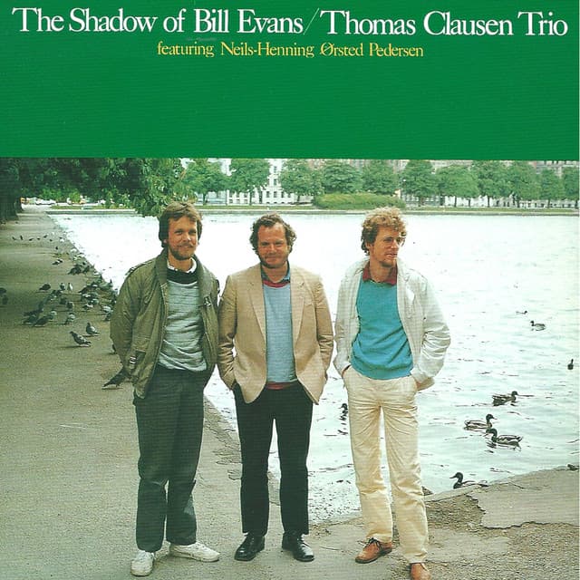 The Shadow of Bill Evans (feat. Niels-Henning Ørsted Pedersen & Aage Tanggaard - Thomas Clausen