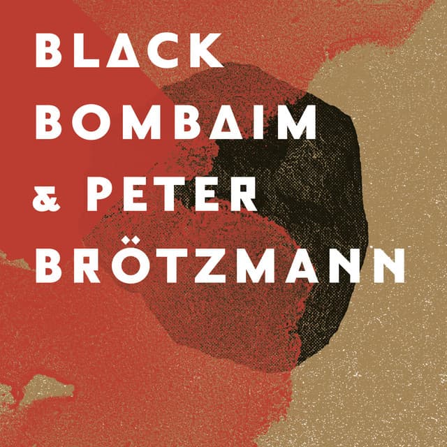 Black Bombaim & Peter Brötzmann - Black Bombaim
