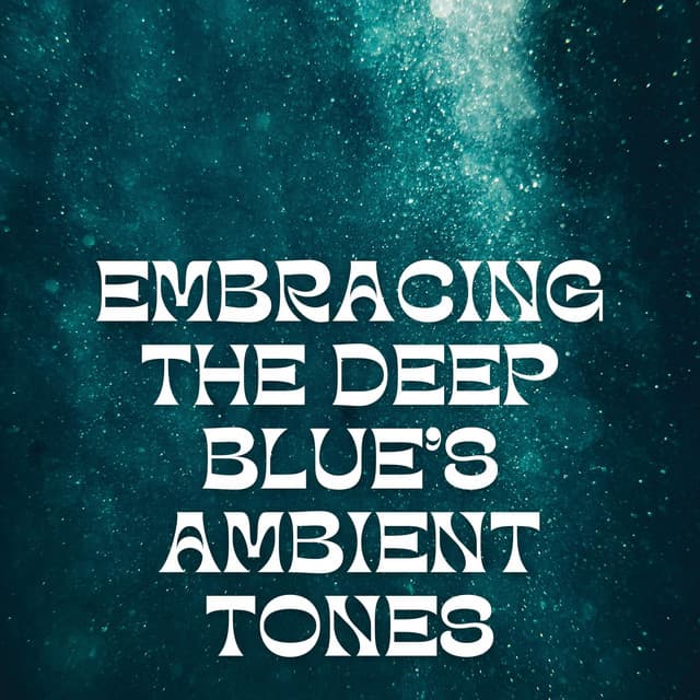 Embracing the Deep Blue's Ambient Tones - Underwater Sounds Channel