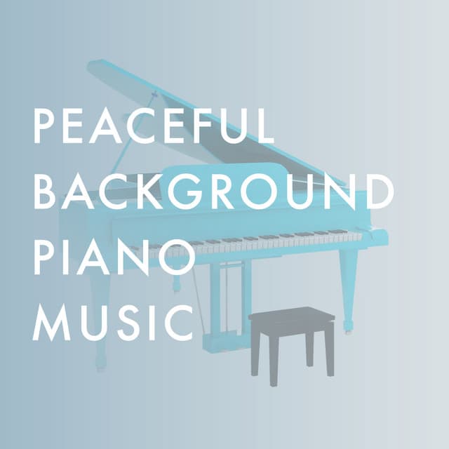 Peaceful Background Piano Music - Piano Music