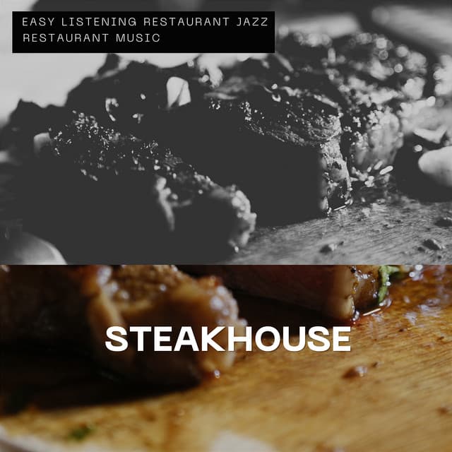 Steakhouse – Finest Jazz Selection - Easy Listening Restaurant Jazz