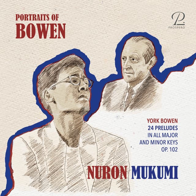 Portraits of Bowen: 24 Preludes in All Major and Minor Keys, Op. 102 - York Bowen