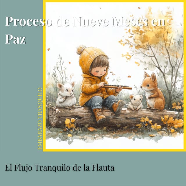 Proceso de Nueve Meses en Paz: El Flujo Tranquilo de la Flauta - Embarazo Tranquilo