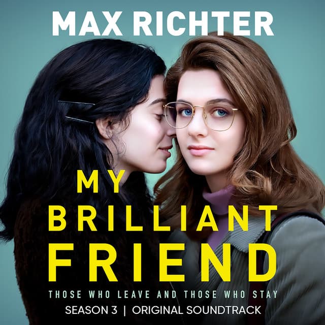 My Brilliant Friend, Season 3 - Max Richter