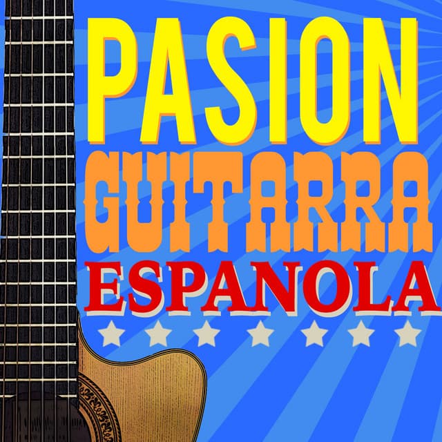 Pasión Guitarra Española - Spanish Guitar Music