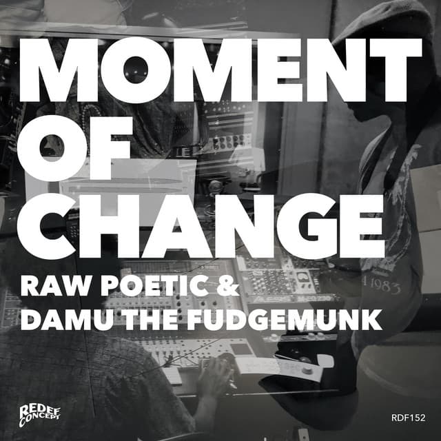 Moment of Change - Raw Poetic