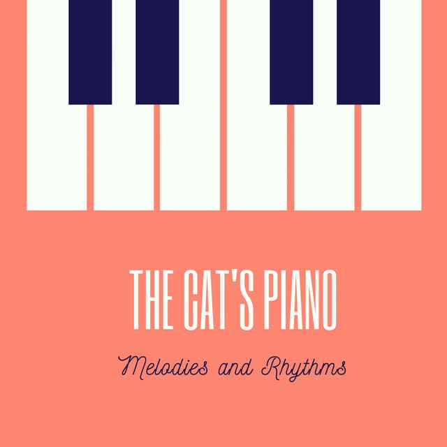 The Cat's Piano: Melodies and Rhythms - Cat Nap