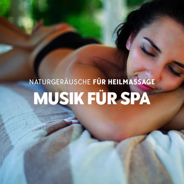 Naturgeräusche für Heilmassage: Musik für Spa und Wellness - Naturgeräusche Meditationsmusik