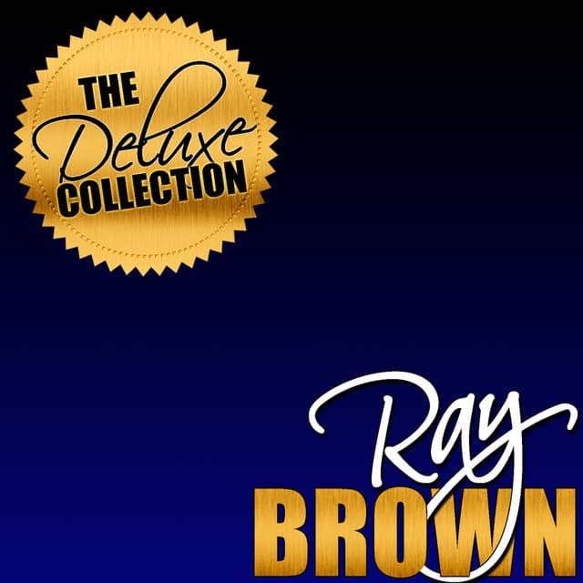 The Deluxe Collection: Ray Brown - Ray Brown