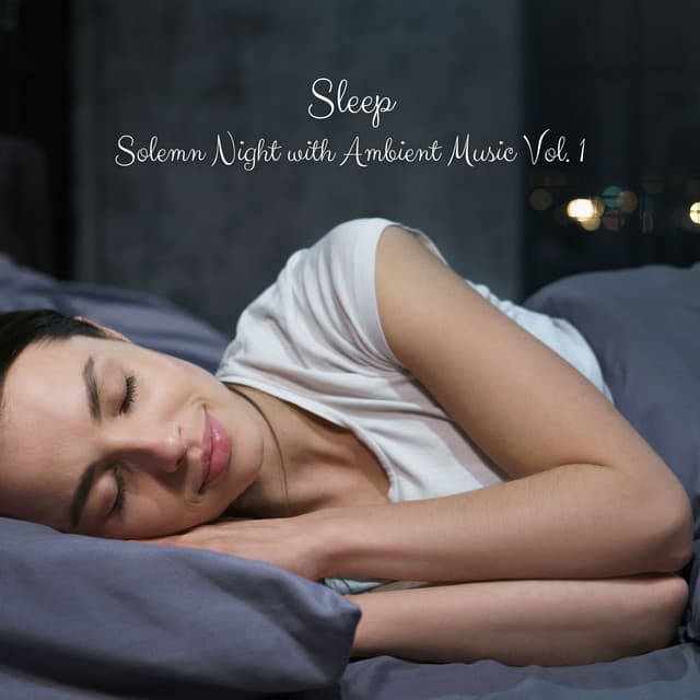 Sleep: Solemn Night with Ambient Music Vol. 1 - New Age