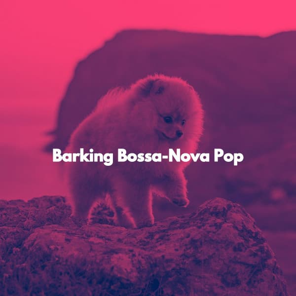 Barking Bossa-Nova Pop - Música Alegre para Cafeterías