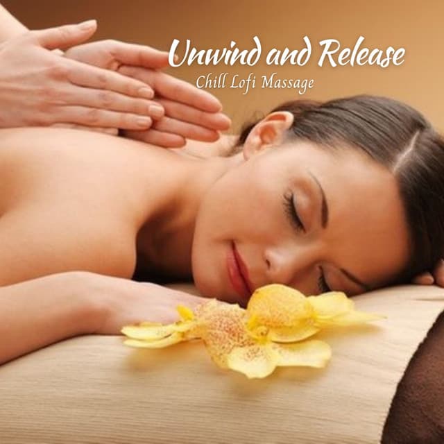 Unwind and Release: Chill Lofi Massage - ChillHop Beats