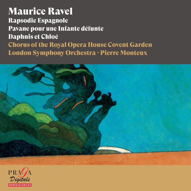 Maurice Ravel: Rapsodie Espagnole, Pavane pour une Infante défunte, Daphnis et Chloé - Maurice Ravel
