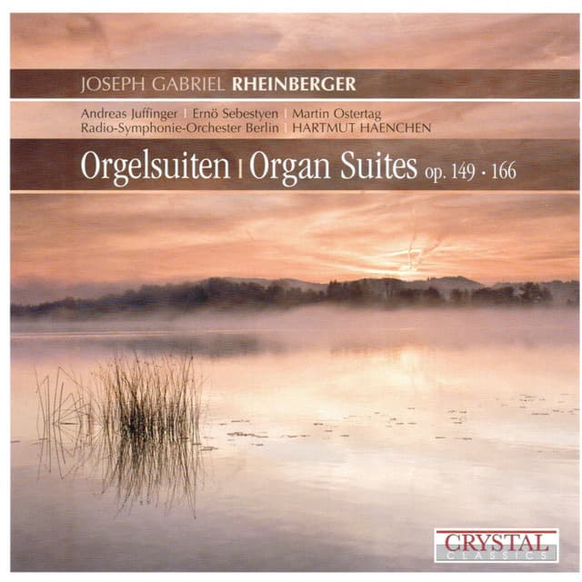 Joseph Gabriel Rheinberger: Organ Suites, Op. 149 & 166 - Josef Rheinberger
