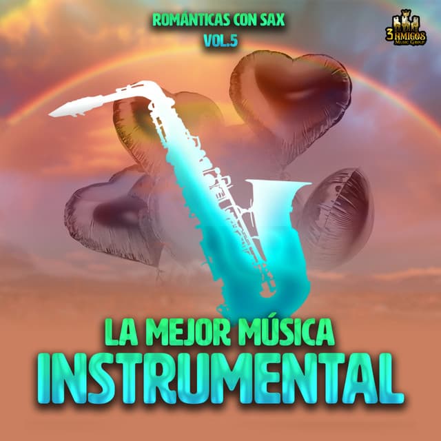 Romanticas Con Sax Vol. 5 - La mejor musica instrumental