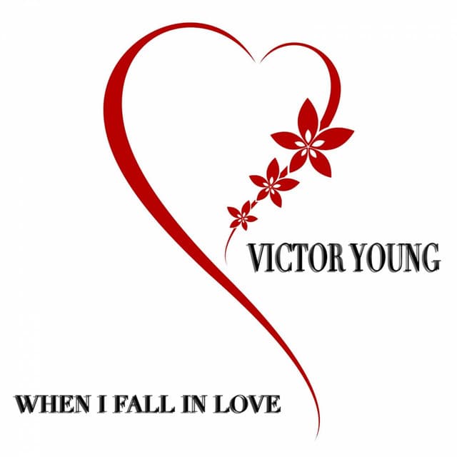 When I Fall in Love - 22 Original Tracks - Victor Young