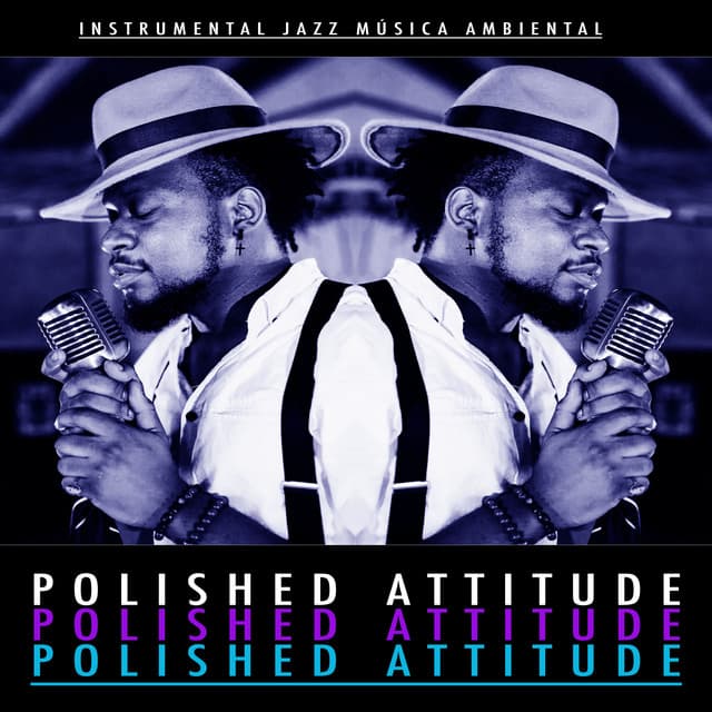 Polished Attitude - Instrumental Jazz Música Ambiental