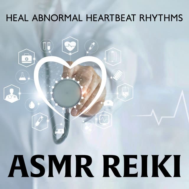 Heal Abnormal Heartbeat Rhythms: ASMR Reiki and Heart Beat Sound Therapy for Healing - ASMR Zone