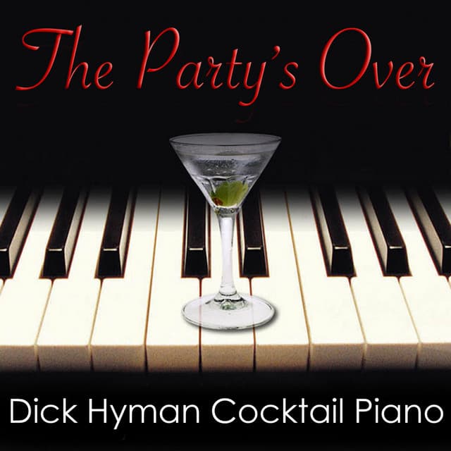 The Party's Over: Dick Hyman Cocktail Piano - Dick Hyman