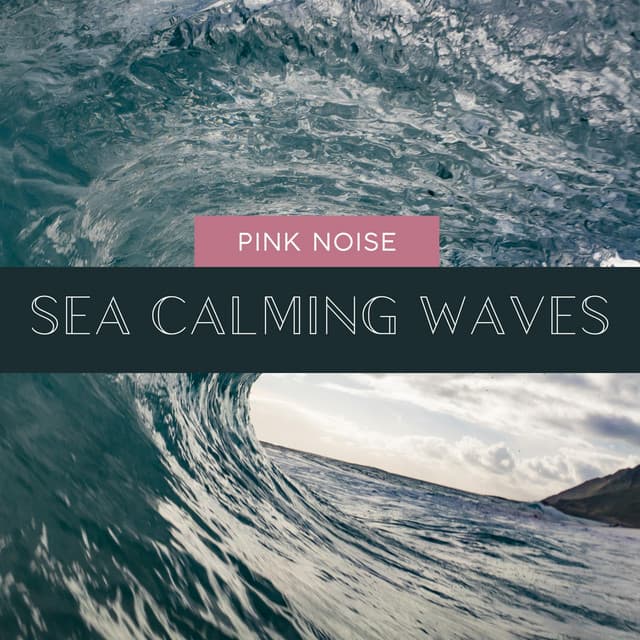 Pink Noise with Sea Calming Waves, Loopable - Sea Waves Channel