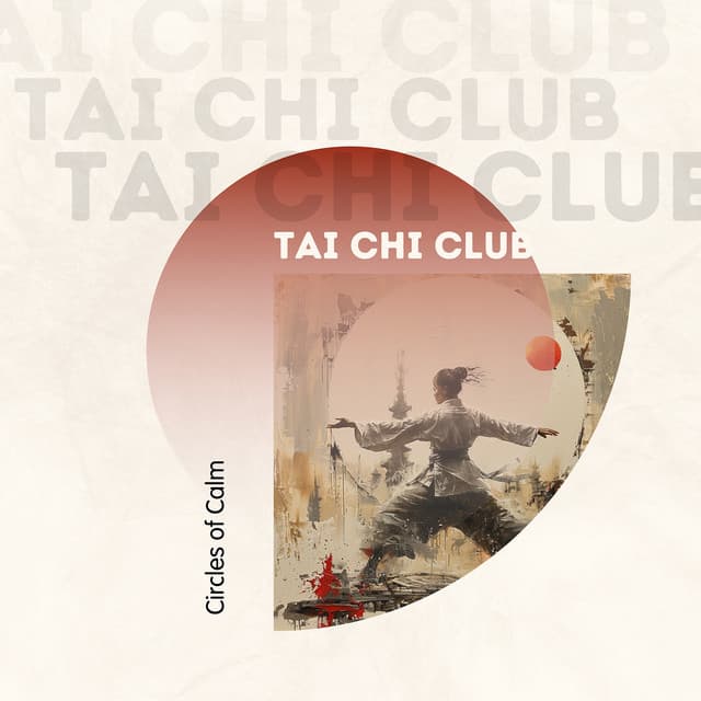 Circles of Calm: Journey to Inner Equilibrium - Tai Chi Club
